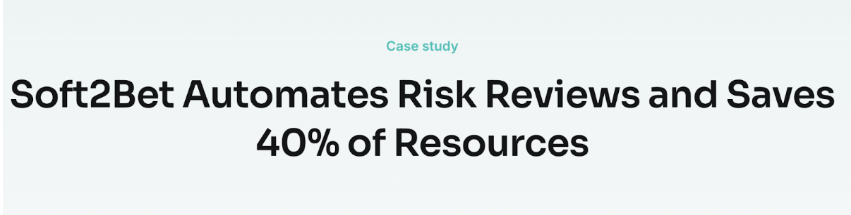 Soft2Bet case study headline showcasing 40% resource savings through automated risk reviews.